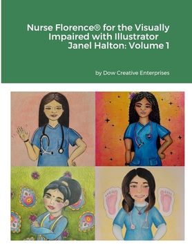 portada Nurse Florence(R) for the Visually Impaired with Illustrator Janel Halton: Volume 1