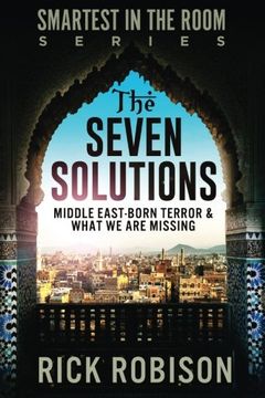 portada The Seven Solutions: Middle East-Born Terror & What we are Missing (Smartest in the Room Series) (Volume 2) (en Inglés)