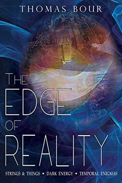 portada The Edge of Reality: Strings & Things • Dark Energy • Temporal Enigmas (en Inglés)