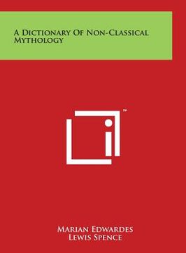 portada A Dictionary of Non-Classical Mythology (en Inglés)
