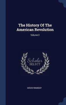 portada The History Of The American Revolution; Volume 2 (in English)