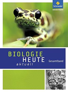 portada Biologie Heute Aktuell - Ausgabe 2011 für Realschulen in Nordrhein-Westfalen: Gesamtband (en Alemán)
