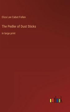 portada The Pedler of Dust Sticks: in large print (en Inglés)