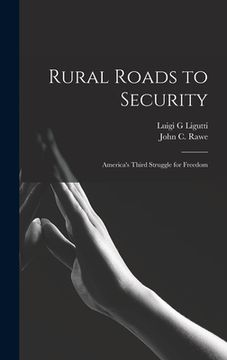 portada Rural Roads to Security; America's Third Struggle for Freedom (en Inglés)
