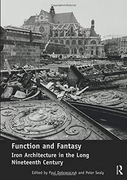 portada Function and Fantasy: Iron Architecture in the Long Nineteenth Century (en Inglés)