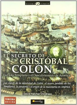 portada El Secreto de Cristobal Colon. La Flota Templaria y el Descubrimiento de America (Historia Incognita (in Spanish)