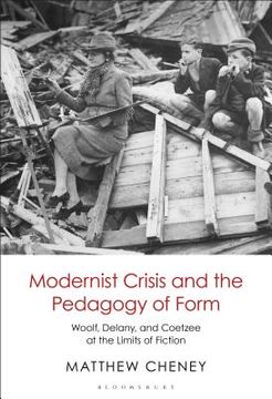 portada Modernist Crisis and the Pedagogy of Form: Woolf, Delany, and Coetzee at the Limits of Fiction (en Inglés)