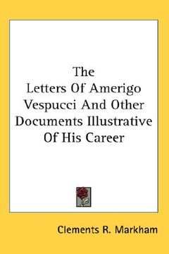 portada the letters of amerigo vespucci and other documents illustrative of his career