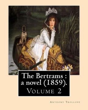 portada The Bertrams: a novel (1859). By: Anthony Trollope (Volume 2): Novel (Original Classics) (en Inglés)