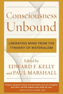 portada Consciousness Unbound: Liberating Mind from the Tyranny of Materialism (en Inglés)