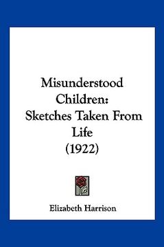 portada misunderstood children: sketches taken from life (1922) (en Inglés)