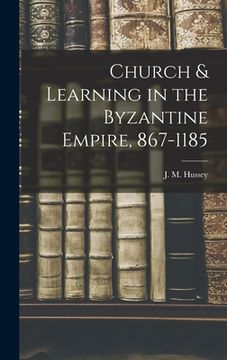 portada Church & Learning in the Byzantine Empire, 867-1185