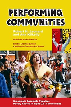 portada Performing Communities: Grassroots Ensemble Theaters Deeply Rooted in Eight U. S. Communities: (en Inglés)