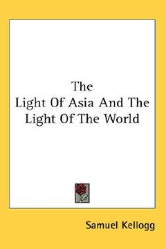 portada the light of asia and the light of the world (en Inglés)
