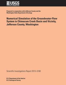 portada Numerical Simulation of the Groundwater-Flow System in Chimacum Creek Basin and Vicinity, Jefferson County, Washington (en Inglés)
