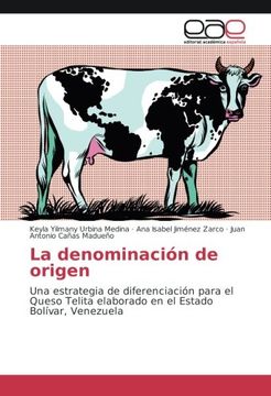 portada La denominación de origen: Una estrategia de diferenciación para el Queso Telita elaborado en el Estado Bolívar, Venezuela