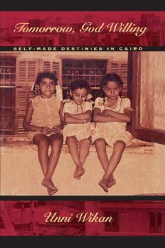 portada Tomorrow, god Willing: Self-Made Destinies in Cairo (en Inglés)