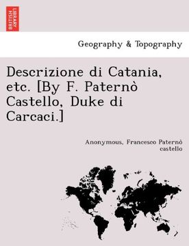 portada Descrizione di Catania, etc. [By F. Paternò Castello, Duke di Carcaci.]