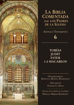 portada Tobías, Judit, Ester, 1-2 Macabeos. Antiguo Testamento 6 (la Biblia Comentada por los Padres de la Iglesia) (in Spanish)