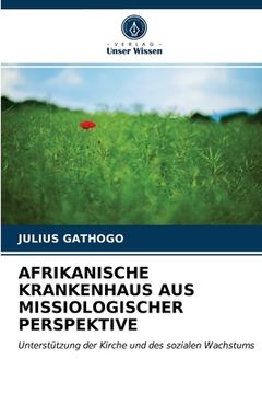 portada Afrikanische Krankenhaus Aus Missiologischer Perspektive (in German)