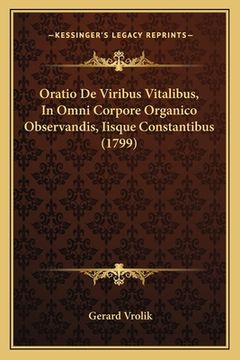 portada Oratio De Viribus Vitalibus, In Omni Corpore Organico Observandis, Iisque Constantibus (1799) (in Latin)