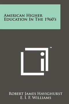 portada american higher education in the 1960's (en Inglés)