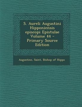 portada S. Aureli Augustini Hipponiensis Episcopi Epistulae Volume 44 (in Latin)