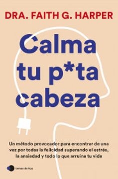 portada Calma tu P*Ta Cabeza (in Spanish)