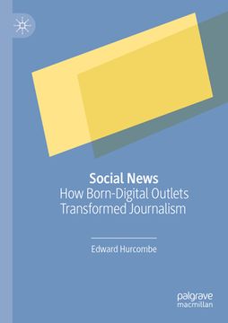 portada Social News: How Born-Digital Outlets Transformed Journalism (en Inglés)