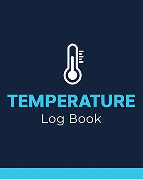 portada Temperature log Book: Daily Food Temperature log Sheets, Temperature log Sheet for Refrigerator, Perfect for Business, Restaurants, Bars, Cuisine Outlets, Home & More 