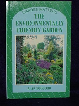 portada The Environmentally Friendly Garden (Garden Matters)