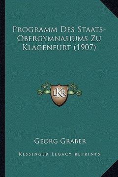 portada Programm Des Staats-Obergymnasiums Zu Klagenfurt (1907) (en Alemán)