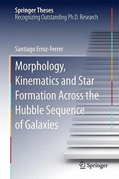 portada Morphology, Kinematics and Star Formation Across the Hubble Sequence of Galaxies (Springer Theses)