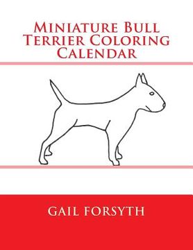 portada Miniature Bull Terrier Coloring Calendar (en Inglés)