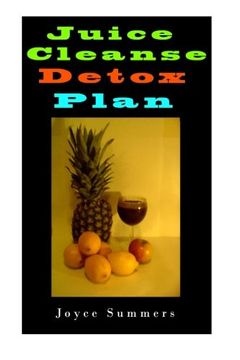 portada Juicing: Juice Cleanse Detox Plan, 55 Days Of Juicing Recipes.: juicing for weight loss, juicing recipes, juicing books, juicing for health, juicing recipes for weight loss, juicing detox.