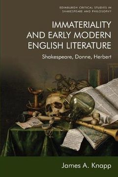 portada Immateriality and Early Modern English Literature: Shakespeare, Donne, Herbert (Edinburgh Critical Studies in Shakespeare and Philosophy) (en Inglés)