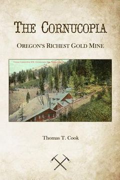 portada Cornucopia: Oregon's Richest Mine (en Inglés)