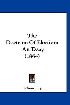 portada the doctrine of election: an essay (1864) (in English)