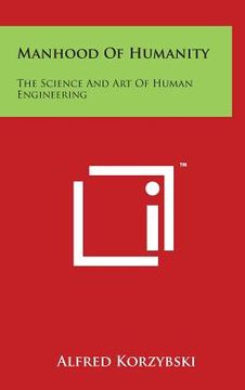 portada Manhood Of Humanity: The Science And Art Of Human Engineering (en Inglés)