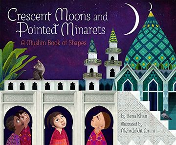 portada Crescent Moons and Pointed Minarets: A Muslim Book of Shapes (en Inglés)
