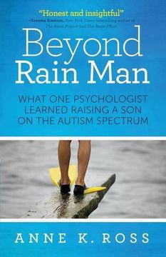 portada Beyond Rain Man: What One Psychologist Learned Raising a Son on the Autism Spectrum