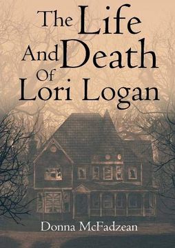 portada The Life and Death of Lori Logan (en Inglés)