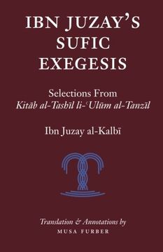 portada Ibn Juzay's Sufic Exegesis: Selections from Kitab al-Tashil li-Ulum al-Tanzil