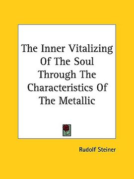 portada the inner vitalizing of the soul through the characteristics of the metallic (en Inglés)