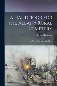 portada A Hand Book for the Albany Rural Cemetery: With an Appendix on Emblems (in English)