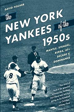 portada The new York Yankees of the 1950S: Mantle, Stengel, Berra, and a Decade of Dominance (en Inglés)