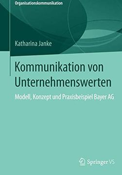 portada Kommunikation von Unternehmenswerten: Modell, Konzept und Praxisbeispiel Bayer ag (Organisationskommunikation) (en Alemán)