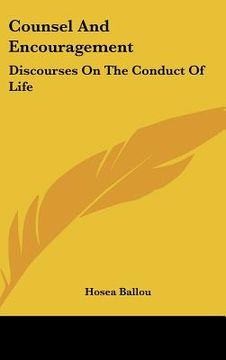 portada counsel and encouragement: discourses on the conduct of life (en Inglés)