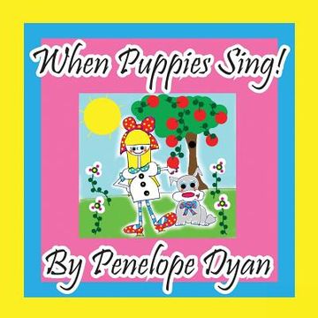 portada When Puppies Sing! (en Inglés)