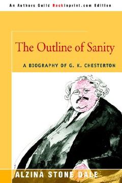portada the outline of sanity: a biography of g. k. chesterton (in English)